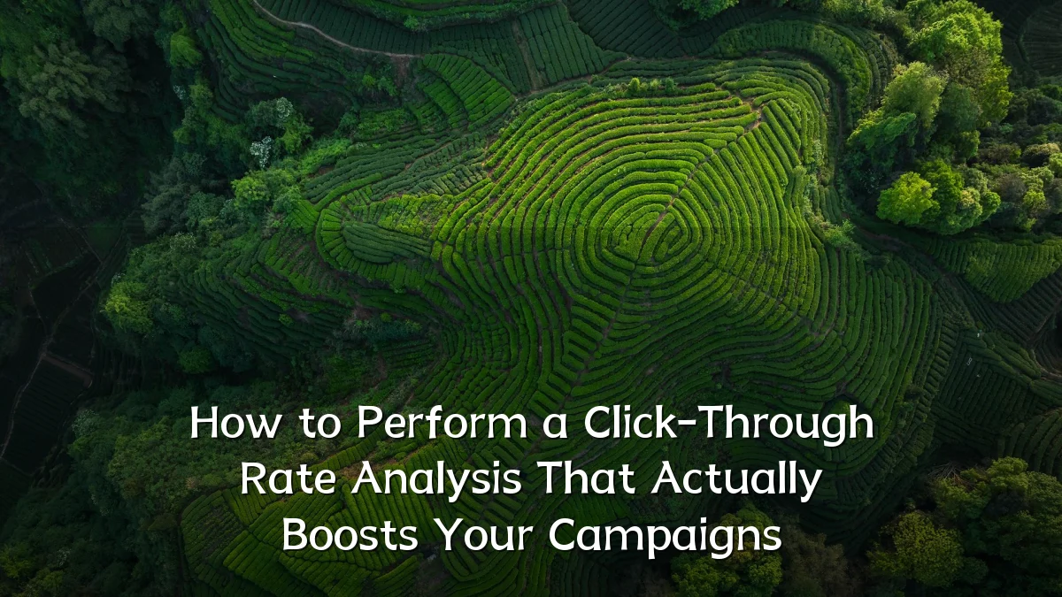 How to Perform a Click-Through Rate Analysis That Actually Boosts Your Campaigns