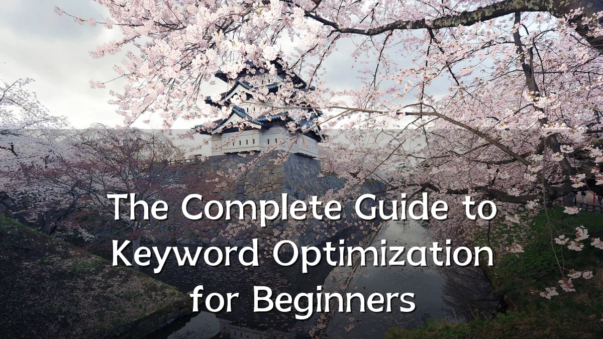 The Complete Guide to Keyword Optimization for Beginners