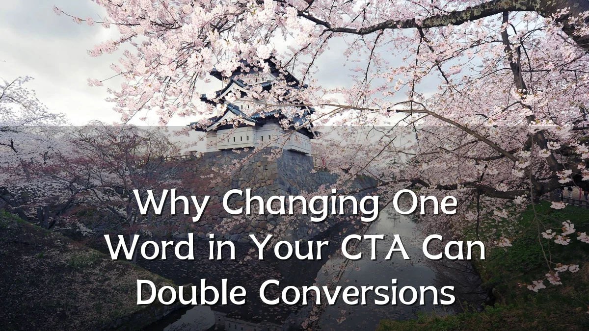 Why Changing One Word in Your CTA Can Double Conversions