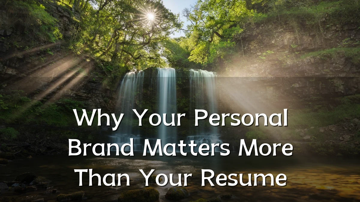 Why Your Personal Brand Matters More Than Your Resume