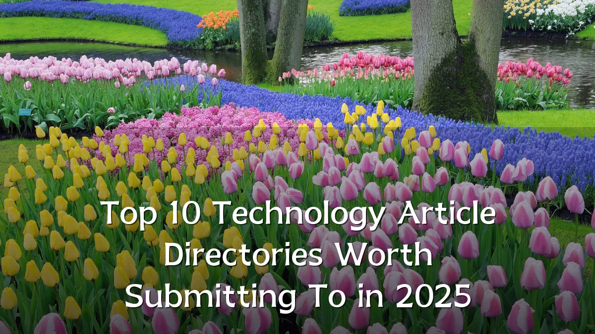 Top 10 Technology Article Directories Worth Submitting To in 2025